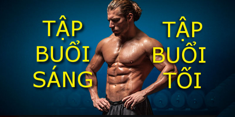 khung giờ tập gym tốt nhất