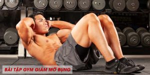 bài tập gym giảm mỡ bụng